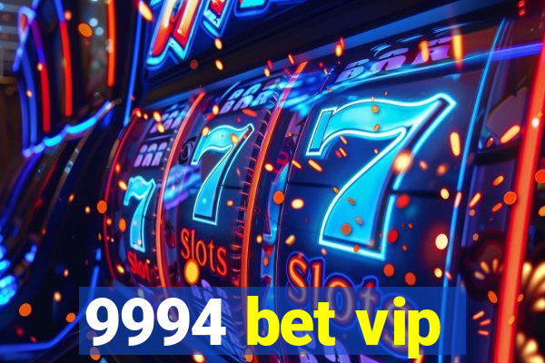 9994 bet vip